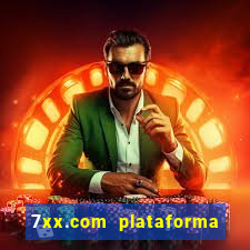 7xx.com plataforma de jogos